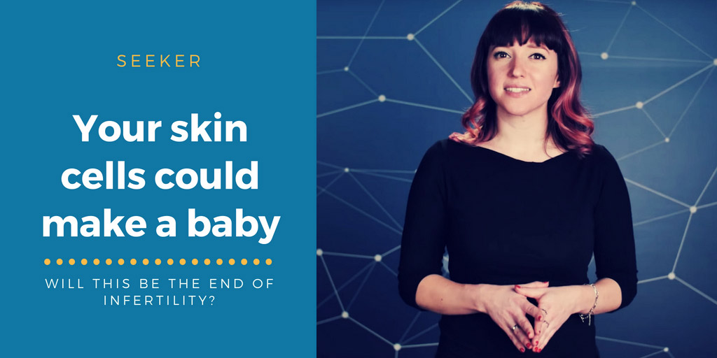 Your Skin Cells Could Make a Baby, Will This Be the End of Infertility? - Seeker