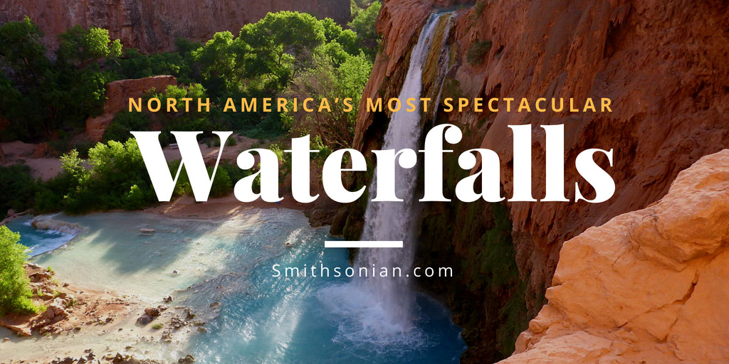 North America's Most Spectacular Waterfalls - Smithsonian Magazine