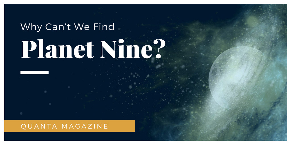 Why Can't We Find Planet Nine? - Quanta magazine