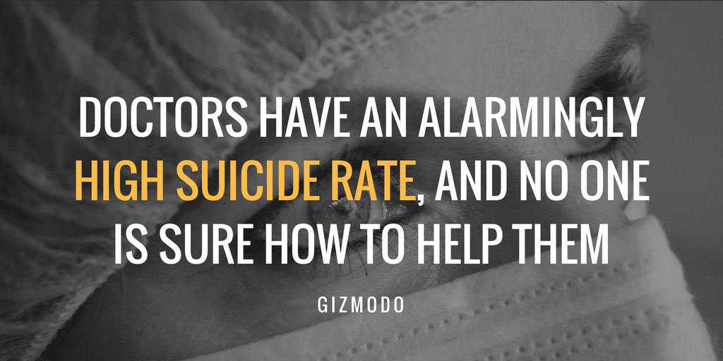 Doctors alarmingly High Suicide Rate - Gizmodo