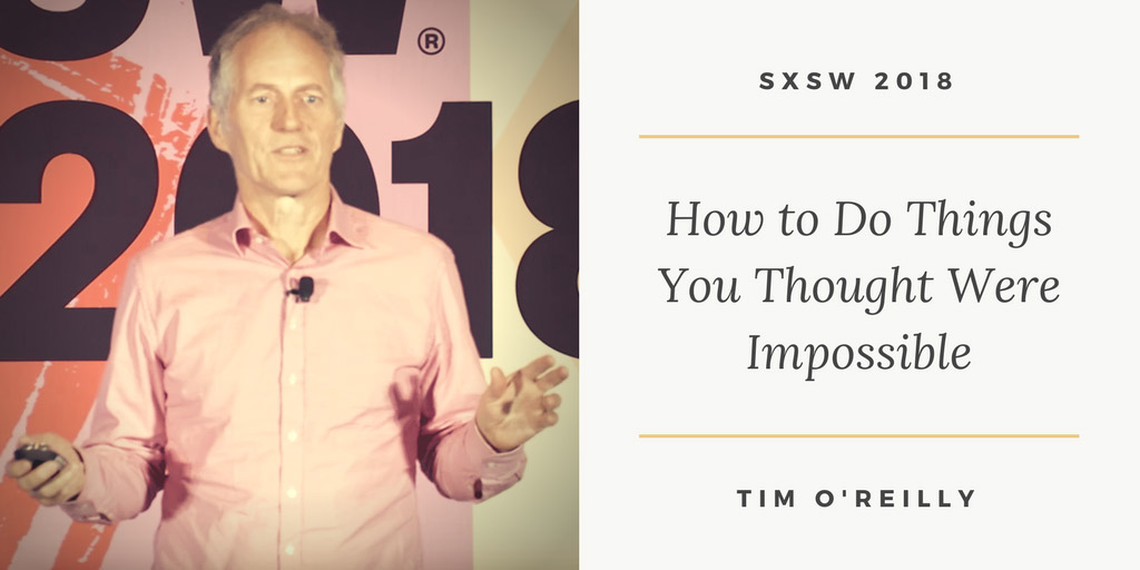 How to do things You Thought Were Impossible - SXSW